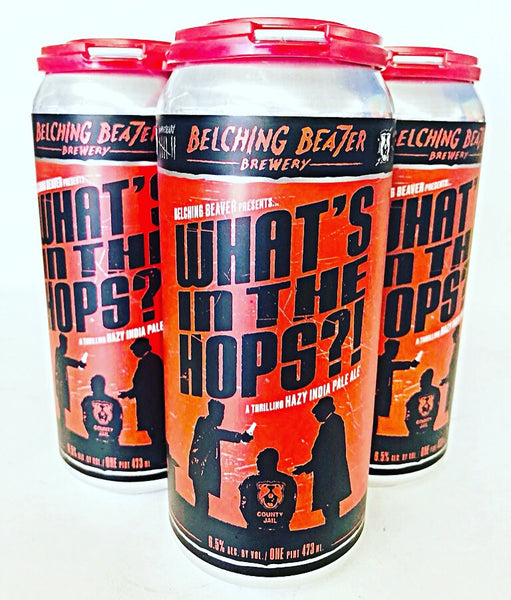 BELCHING BEAVER WHAT’S IN THE HOPS?! HAZY IPA