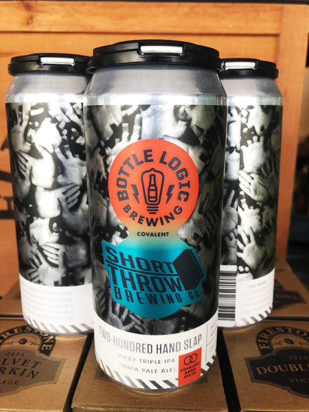 BOTTLE LOGIC X SHORT THROW TWO-HUNDRED HAND SLAP TRIPLE HAZY IPA